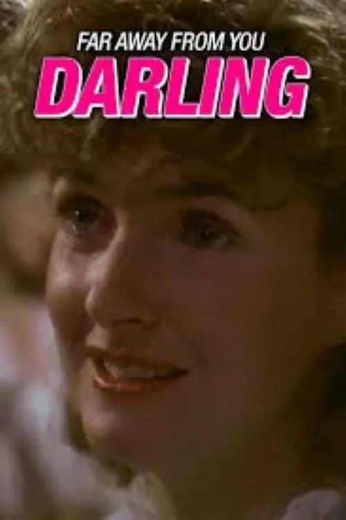 Far Away From You, Darling